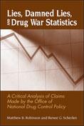 Lies, Damned Lies, & Drug War Statistics book cover